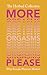 More Orgasms Please: Why Female Pleasure Matters
