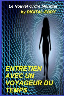 Entretien avec un voyageur du temps: Le nouvel ordre mondial