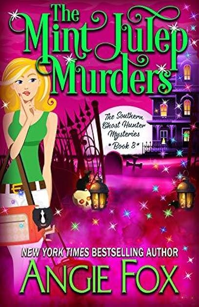 The Mint Julep Murders (Southern Ghost Hunter Mysteries, #8)