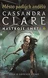 Město padlých andělů by Cassandra Clare Město padlých andělů by Cassandra Clare
