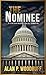 The Nominee: Political Corr...