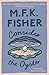 Consider the Oyster by M.F.K. Fisher Consider the Oyster by M.F.K. Fisher