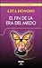 FIN DE LA ERA DEL MIEDO, EL by Lita Donoso