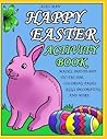 HAPPY EASTER ACTIVITY BOOK: Activity book for kids, fun puzzles, coloring pages, mazes and more. suitable for ages 4 - 10. Black and White Version.