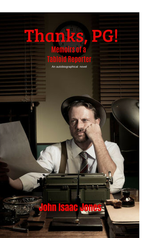 Thanks, PG!:Memoirs of a Tabloid Reporter