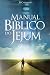MANUAL BÍBLICO DO JEJUM by J.B. Carvalho