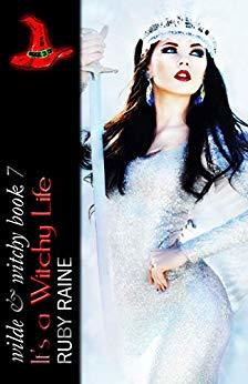 It's a Witchy Life (Series Finale) (Wilde & Witchy Book 7)