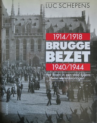 Brugge bezet: 1914-1918/1940-1944.