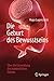 Die Geburt des Bewusstseins...