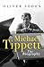 Michael Tippett: The Biography