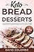 Keto Bread and Desserts: Lo...
