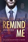 Remind Me (Chasing Fire, #1) Remind Me (Chasing Fire, #1)