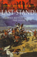 Last Stand!: Famous Battles Against All Odds