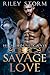 Savage Love (High House Canis #1) by Riley Storm