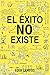EL ÉXITO NO EXISTE