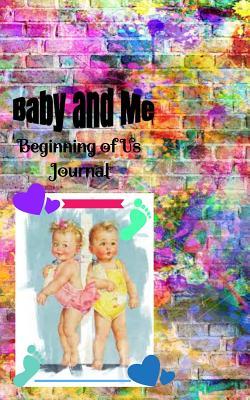 Baby and Me Beginning Of Us Journal