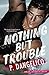 Nothing But Trouble (Malibu University Series)