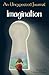 An Unexpected Journal: Imagination: Exploring the power and impact of imagination and stories (Volume 2 Book 1)