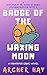Badge of the Waxing Moon (B...