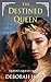 The Destined Queen (Queen's Quests Trilogy Book 3)