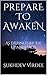 Prepare To Awaken by Sukhdev Virdee