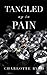 Tangled up in Pain (Tangled Series)