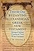 Two-in-One Byzantine Alexandrian Greek New Testament by C W Steinle