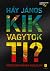 Kik vagytok ti? Kötelező ma...