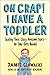Oh Crap! I Have a Toddler by Jamie Glowacki