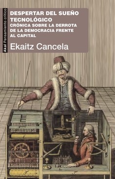 Despertar del sueño tecnológico, crónica sobre la derrota de la democracia frente al capital (Paperback)