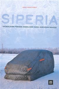 Siperia : Suomalaisen perheen ihmeellinen vuosi ikiroudan maassa (Hardcover)