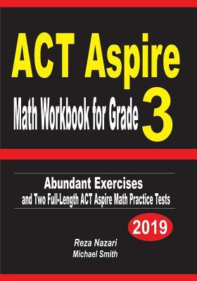 ACT Aspire Math Workbook for Grade 3: Abundant Exercises and Two Full-Length ACT Aspire Math Practice Tests
