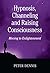 Hypnosis, Channeling and Ra...
