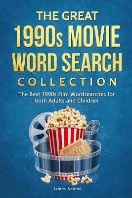 The Great 1990s Movie Word Search Collection: The Best 1990s Film Wordsearches for both Adults and Children