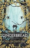 Gingerbread by Helen Oyeyemi