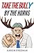 Take the Bully by the Horns...