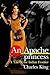 An Apache Princess: A Tale of the Indian Frontier: Complete with Illustration (Illustrated)