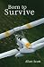 Born to Survive by Allan Scott