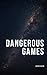 Dangerous Games by Jason Khan