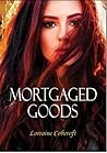Mortgaged Goods by Lorraine Cobcroft