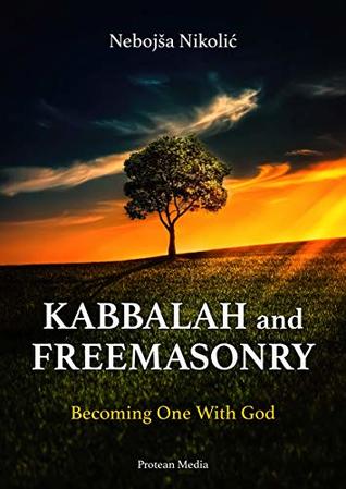 Kabbalah & Freemasonry: Becoming One With God (Kindle Edition)