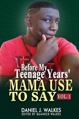 MAMA USED TO SAY: Before My Teenage Years (Vol)