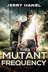 The Mutant Frequency (The Mutants Book 1)