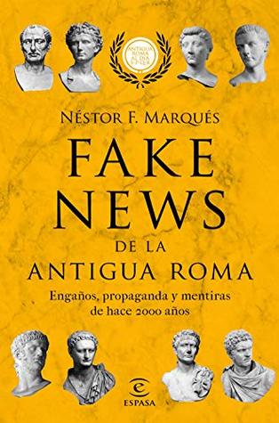Fake news de la antigua Roma: Engaños, propaganda y mentiras de hace 2000 años (Kindle Edition)