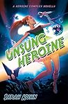 Unsung Heroine by Sarah Kuhn