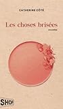 Les choses brisées