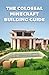 The Colossal Minecraft Building Guide by Fernando Martínez The Colossal Minecraft Building Guide by Fernando Martínez