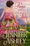 A Rogue Meets a Scandalous Lady by Jennifer Ashley