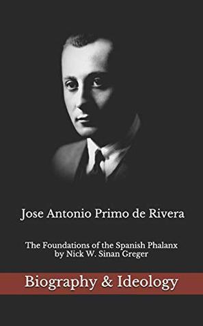 Jose Antonio Primo de Rivera: The Foundations of the Spanish Phalanx (Paperback)