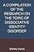 A COMPILATION OF THE RESEARCH ON THE TOPIC OF DISSOCIATIVE IDENTITY DISORDER